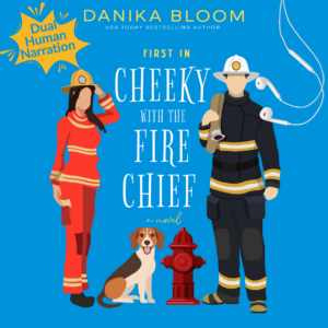 Audio cover First In: Cheeky with the Fire Chief by Danika Bloom ❤︎ Danika Bloom | USA Today Bestselling Romance Author | Rom-Coms & Contemporary illustrated book cover with a male and female firefighter